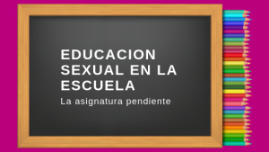 Educación sexual en la escuela ya!