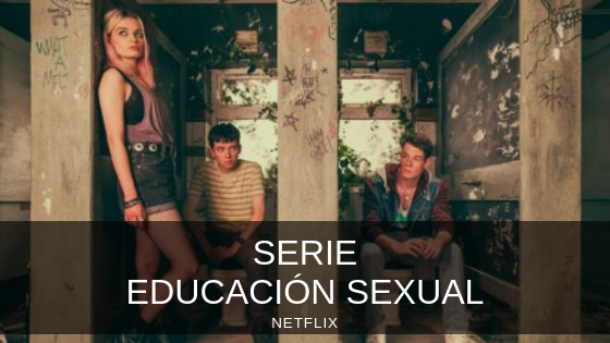 Educación sexual. Serie Netflix