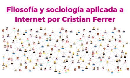 Filosofía y sociología aplicada a Internet por Cristian Ferrer