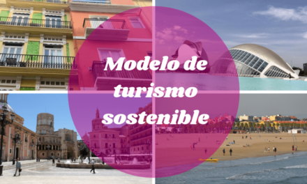 Modelo de turismo sostenible. Especial Valencia