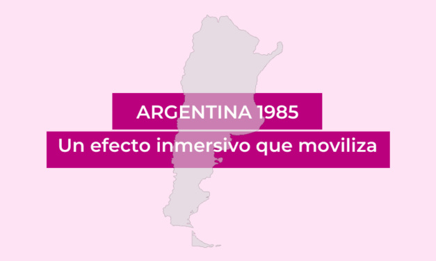 Argentina 1985. Un efecto inmersivo que moviliza